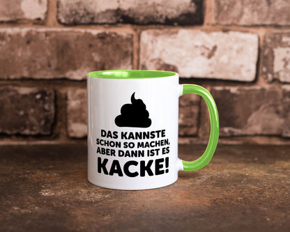 Kannste so machen aber is dann Kacke | Mist gebaut Geschenk Humor Geschenkidee