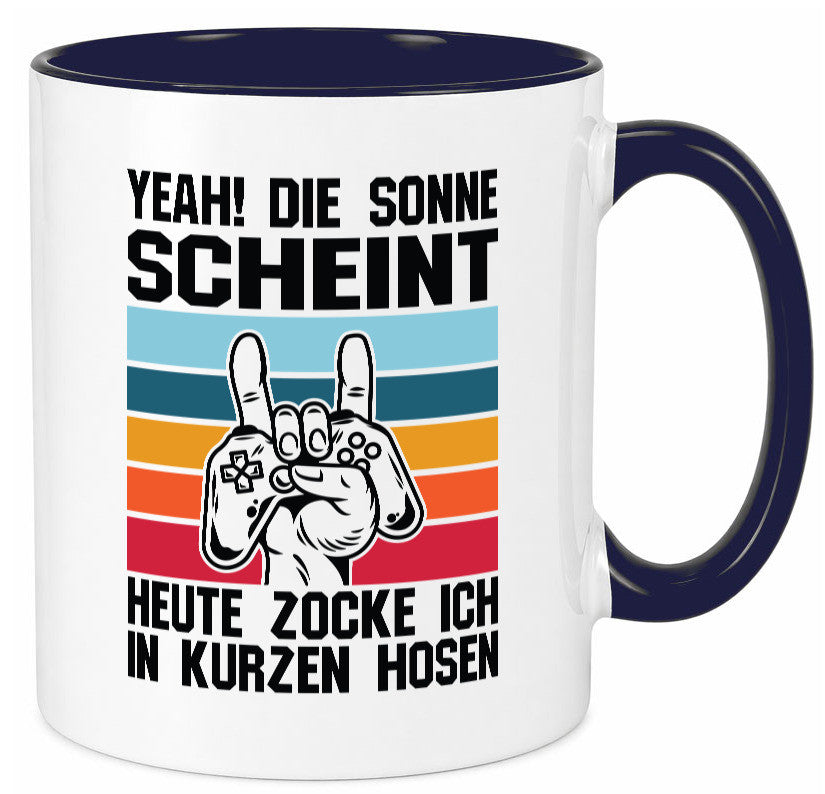Die Sonne scheint | In Kurze Hosen Zocken Gamer Geschenkidee Humor Tasse