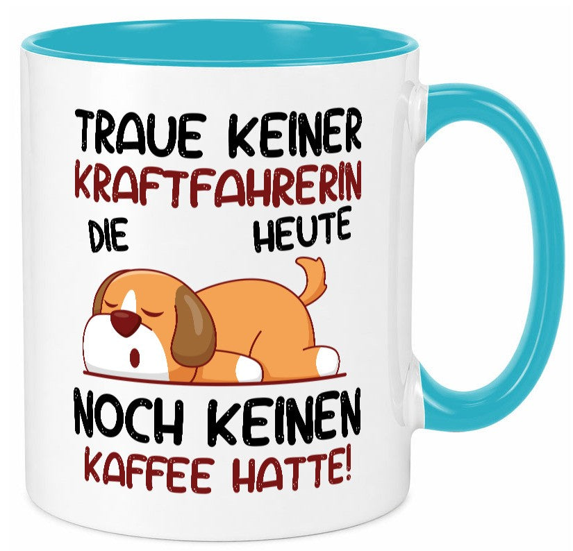 Traue keiner Kraftfahrerin | Lastwagen LKW Fahrerin v2 lustiger Spruch Geschenk Tasse