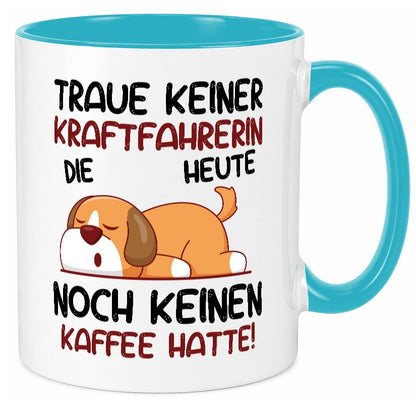 Traue keiner Kraftfahrerin | Lastwagen LKW Fahrerin v2 lustiger Spruch Geschenk Tasse