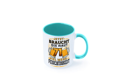 71 braucht die haut mehr Feuchtigkeit | 71. Geburtstag Geschenkidee Humor Tasse