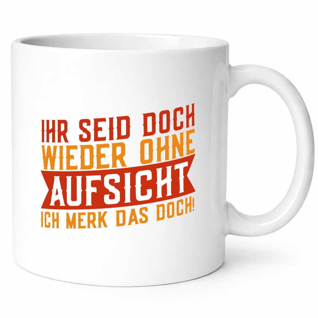 Ihr seid ohne Aufsicht | lustiger Spruch Schule Lehrer v2 Humor Geschenkidee