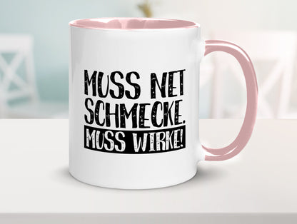 Muss net schmecken, wirken! | Medizin lustig Humor Geschenkidee Geschenk Tasse