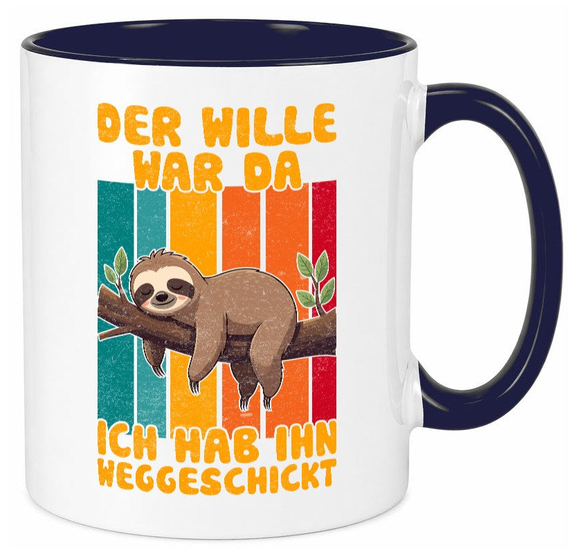 Hab den willen weggeschickt | Faultier Arbeitskollegen Humor Arbeit Kollegen Tasse