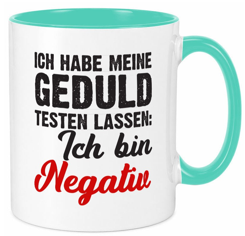 Geduld testen lassen | ungeduld lustiger Spruch Geschenk Humor Geschenkidee Tasse