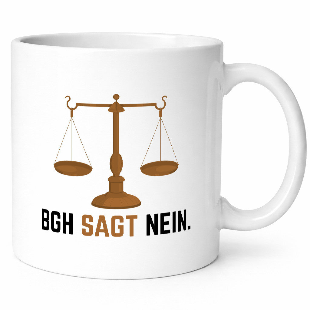 BGH sagt nein | Wage Geschenk Humor Geschenkidee lustiger Spruch Tasse