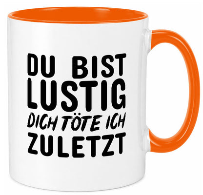 Du bist lustig Humor Geschenkidee Tasse