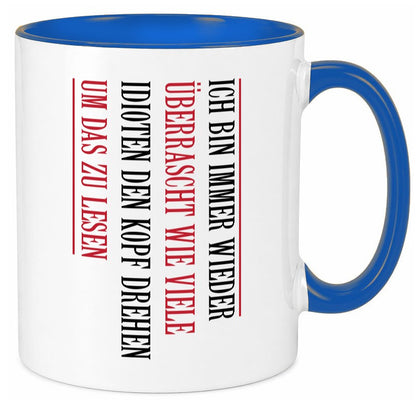 Ãœberrascht wie viele Idioten Kopf drehen | lustiger Spruch v2 Humor Tasse