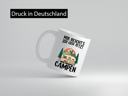 Mir reichts ich geh jetzt Campen | Wohnwagen Camper v2 Humor Geschenkidee Tasse