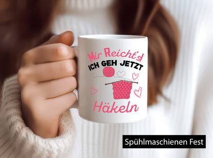 Mir reicht ich geh jetzt Häkeln | Wolle lustig Humor Geschenkidee Geschenk Tasse