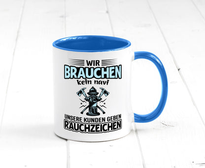 Wir brauchen kein Navi unsere Kunden geben Rauchzeichen lustiger Spruch