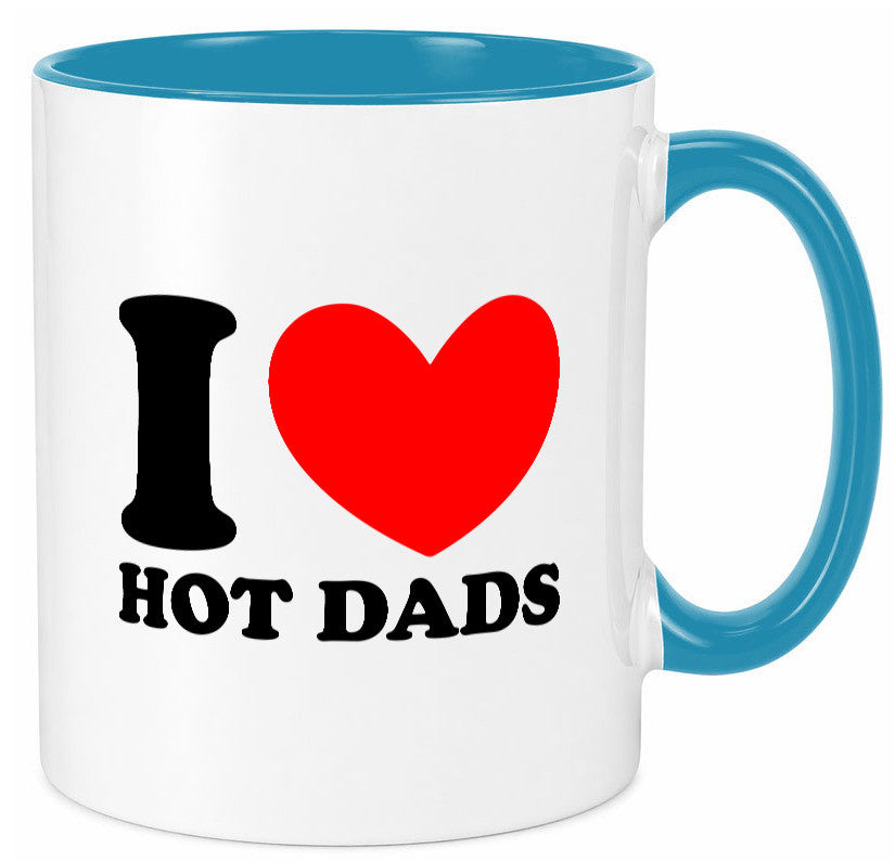 I love hot Dads | Vater Heißer v2 lustig Familie Geschenkidee Geschenk Tasse