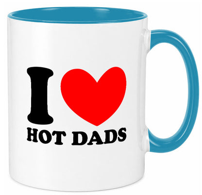 I love hot Dads | Vater Heißer v2 lustig Familie Geschenkidee Geschenk Tasse