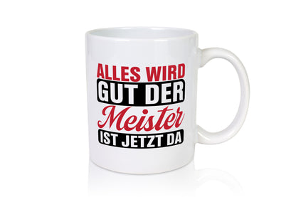 Alles wird gut der Meister ist jetzt da | Meisterprüfung v2 lustiger Spruch