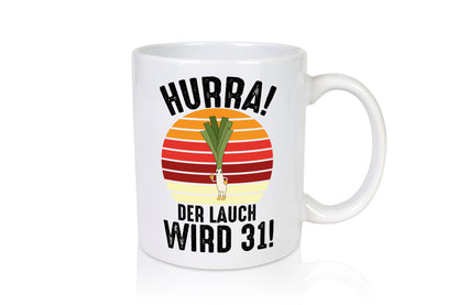 Hurra der lauch wird 31 | 31. Geburtstag Ehrentag lustig Geschenkidee Geschenk