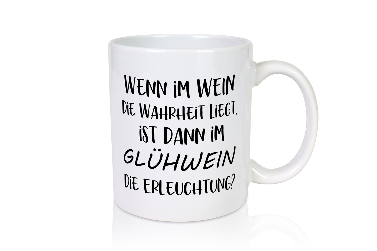 Im Wein ist die Wahrheit | Glühwein Erleuchtung Humor Geschenkidee Tasse