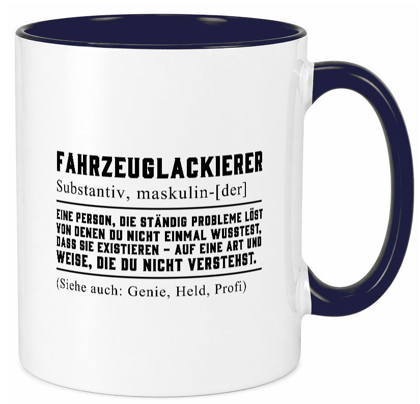 Fahrzeuglackierer | Definition Lackierer Autolackierer Humor Geschenkidee Tasse