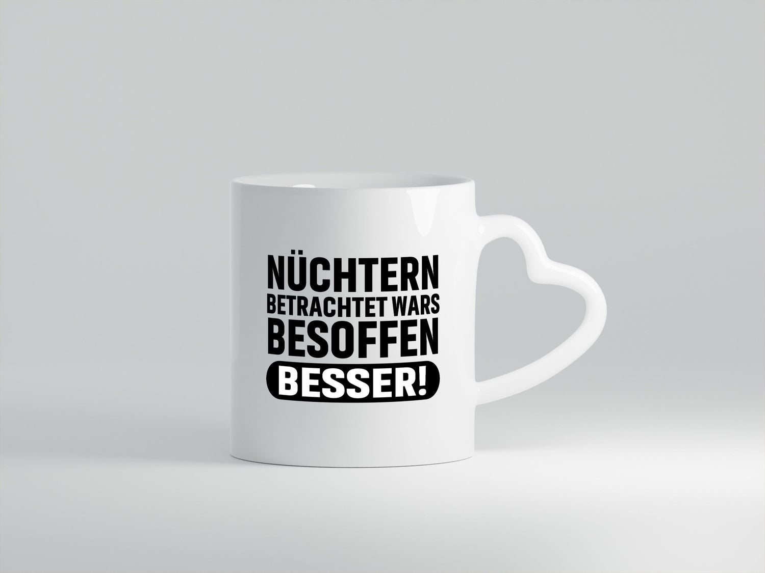 Nüchtern betrachtet wars Besoffen besser! lustig Humor Geschenkidee Geschenk
