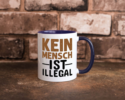 Kein Mensch ist illegal | Spruch Gleichberechtigung Humor Geschenkidee Tasse