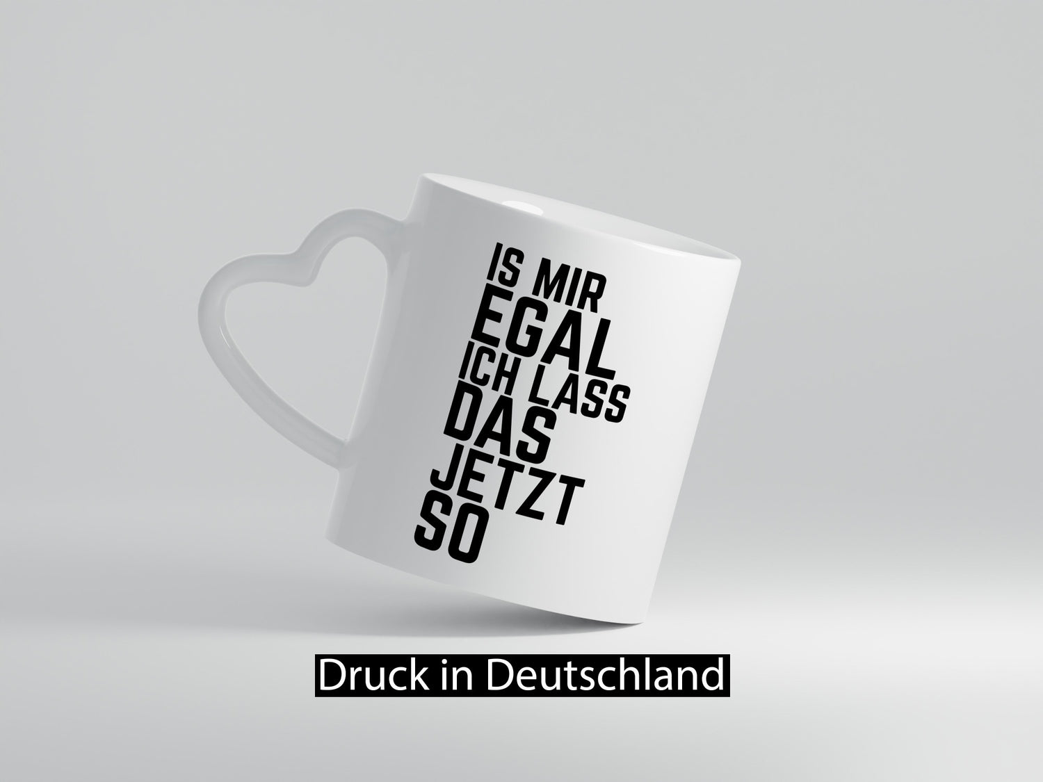 Ist mir egal ich lass das jetzt so | lustiger Spruch Geschenkidee Humor Tasse
