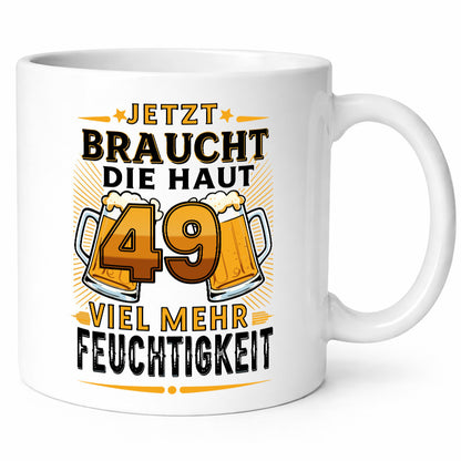 49 braucht die haut mehr Feuchtigkeit | 49. Geburtstag Geschenkidee Humor Tasse