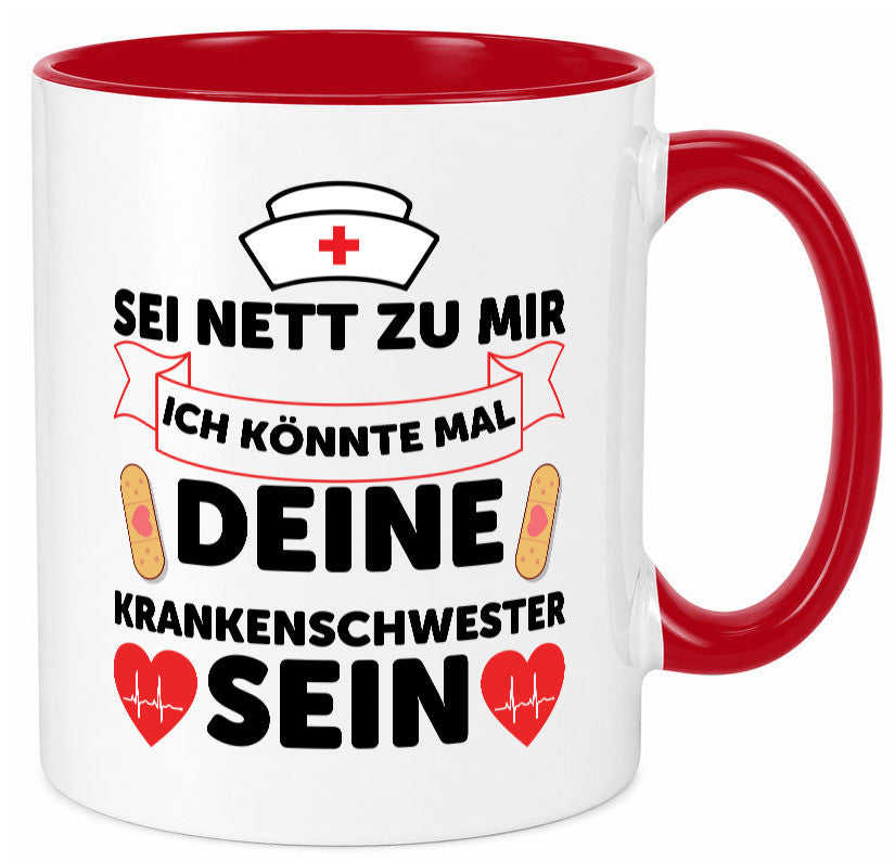 Ich könnte deine Krankenschwester sein | Pflegekraft Geschenkidee Humor Tasse