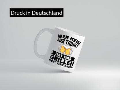 Wer kein Bier trinkt hat das Grillen nicht verstanden Geschenk Humor