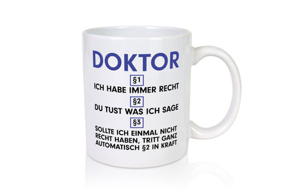Ich habe immer Recht Doktor | Doktorand Doktortitel v2 lustig Humor