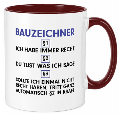 Ich habe immer Recht Bauzeichner | Zeichner v2 Humor Geschenkidee Tasse
