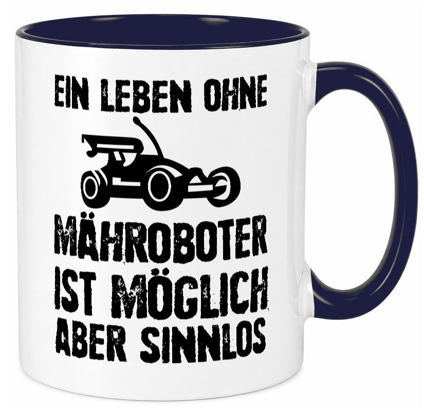 Leben oihne Mähroboter, möglich, aber sinnlos | Garten Geschenkidee Humor Tasse