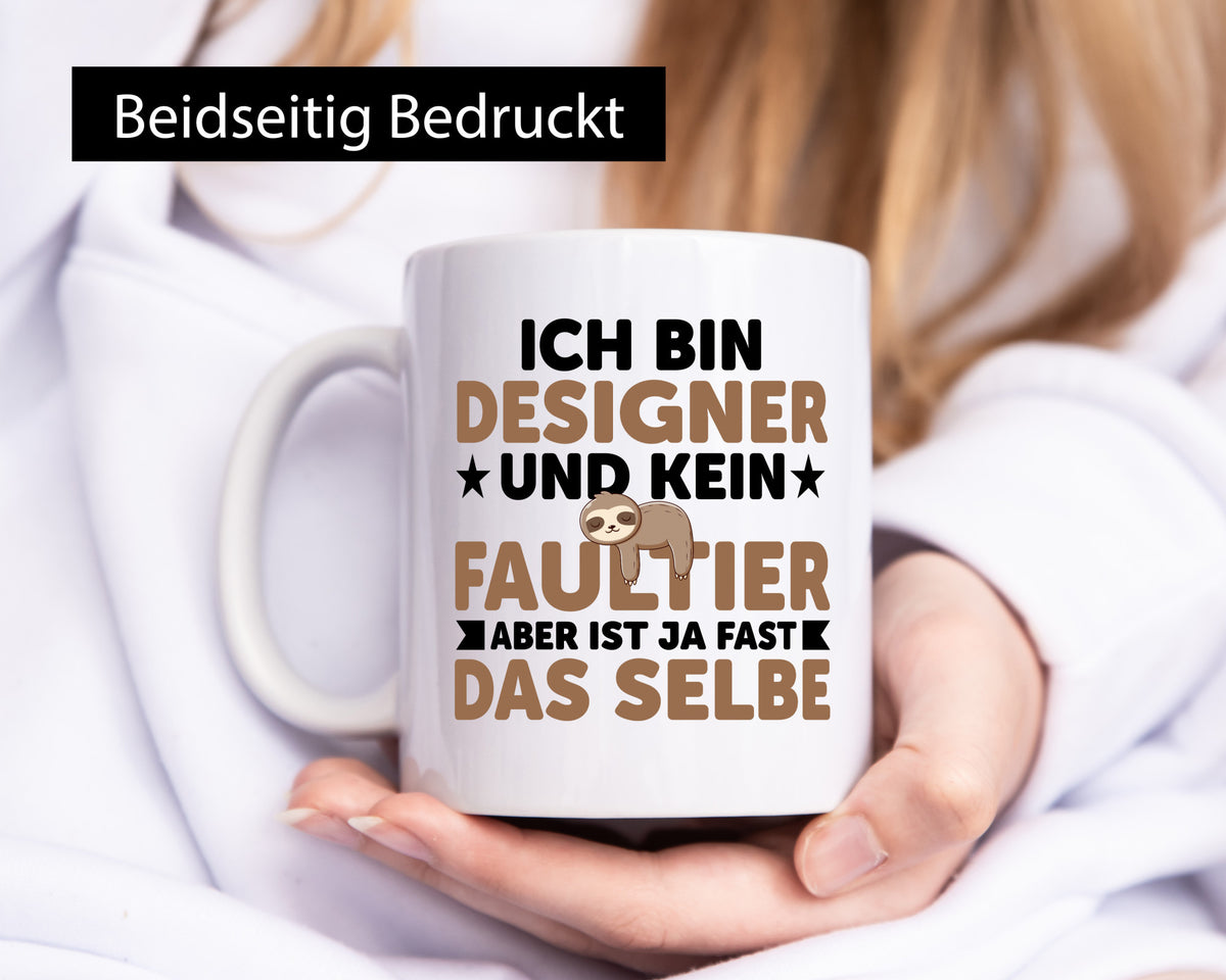 Ich bin kein Faultier: Designer Beruf | Mode Geschenkidee Arbeit Kollegen Büro Tasse