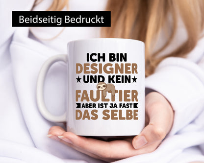 Ich bin kein Faultier: Designer Beruf | Mode Geschenkidee Arbeit Kollegen Büro Tasse