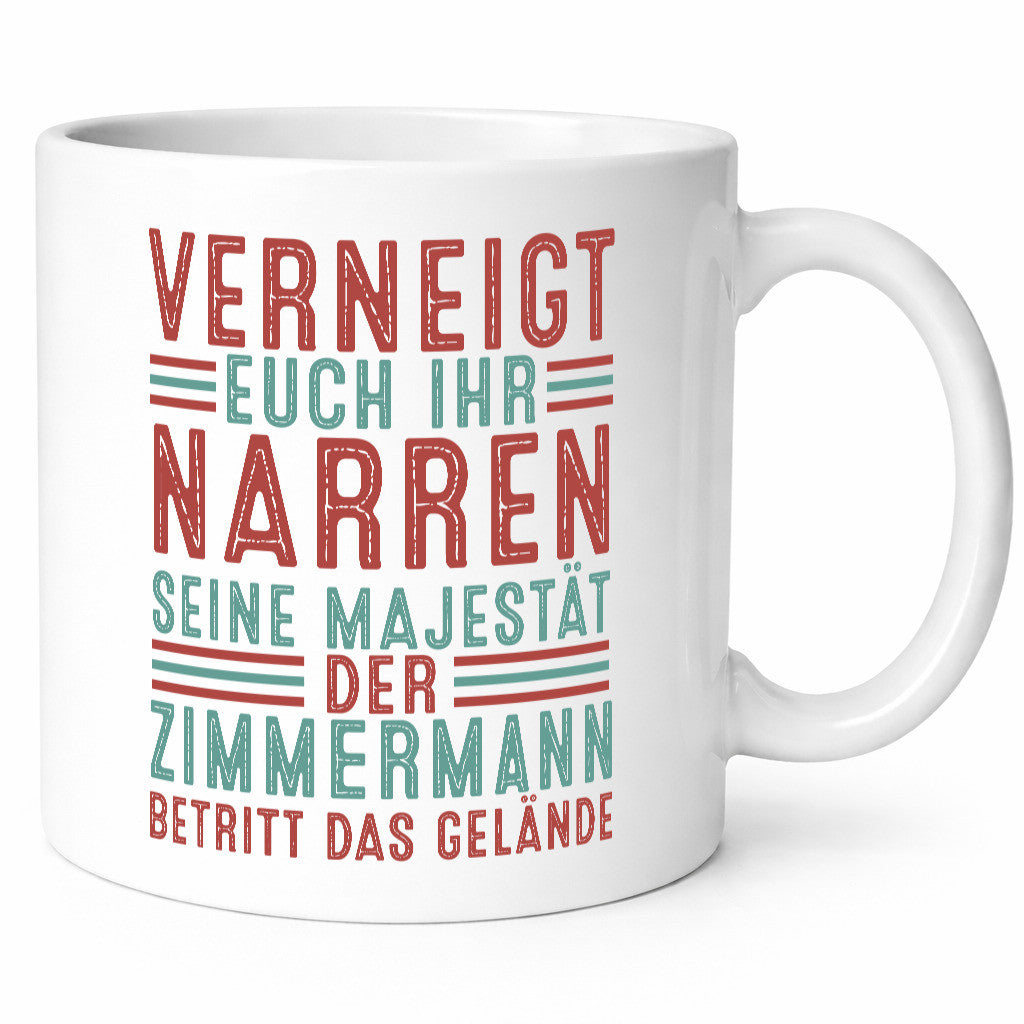 Verneigt euch: Zimmermann | Handwerker Holzbau Humor Geschenkidee Tasse