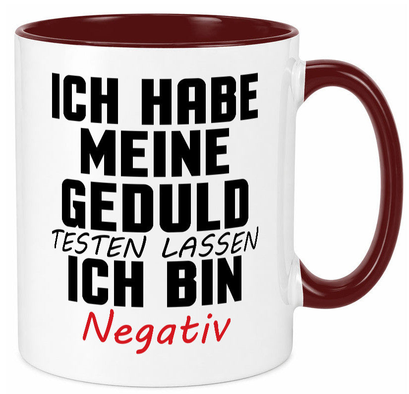 Geduld testen lassen. negativ | Entspannung Eile Witz Humor Geschenkidee Tasse