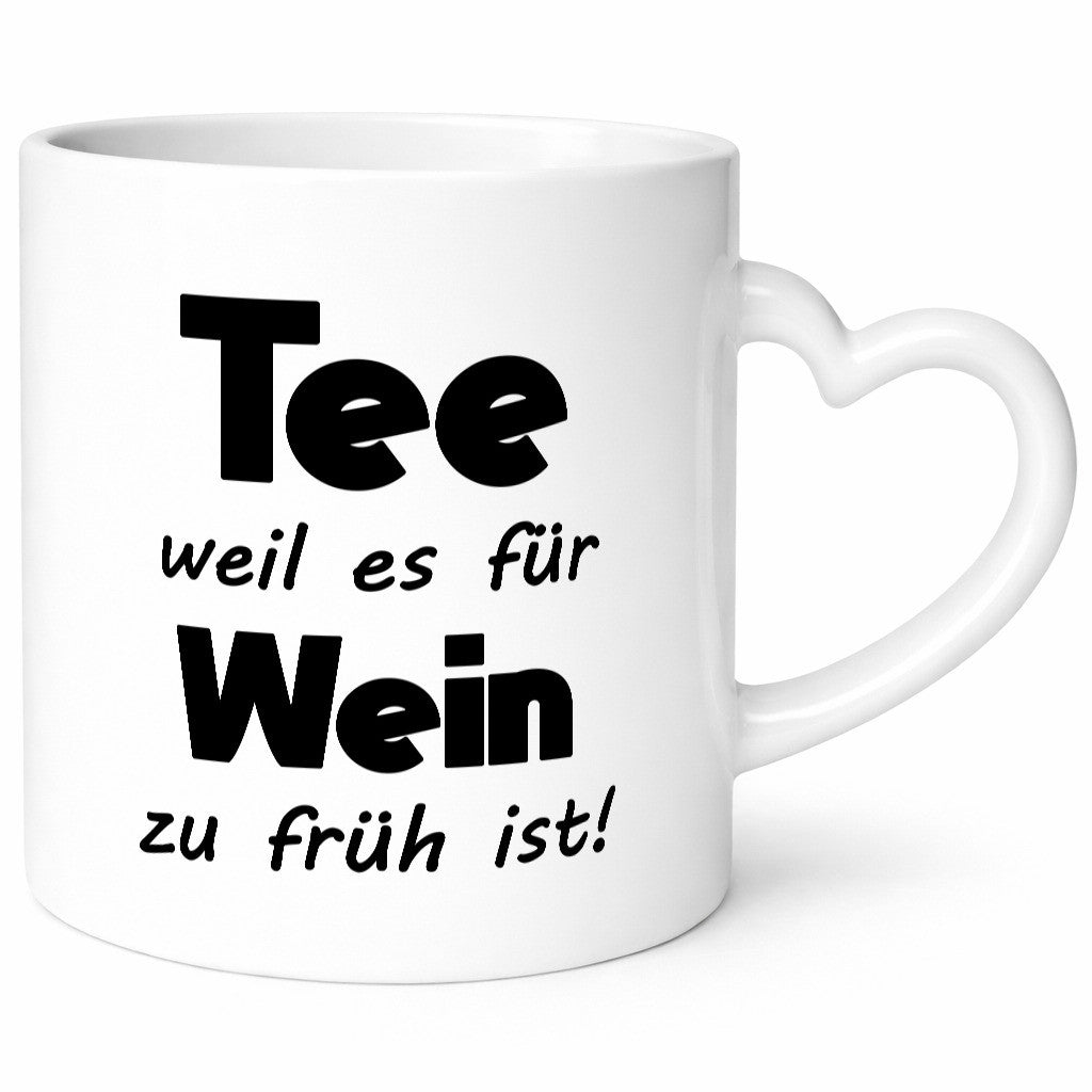 Tee weil es für Wein zu früh ist. | Humor Geschenkidee Tasse