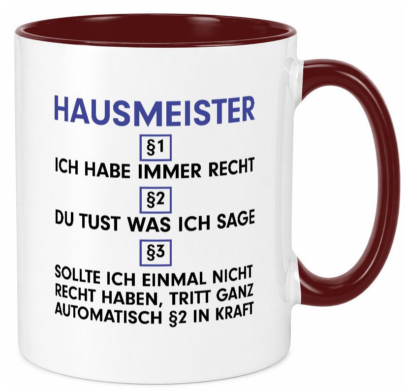Ich habe immer Recht Hausmeister | Hauswart v2 lustig Humor Geschenkidee Tasse