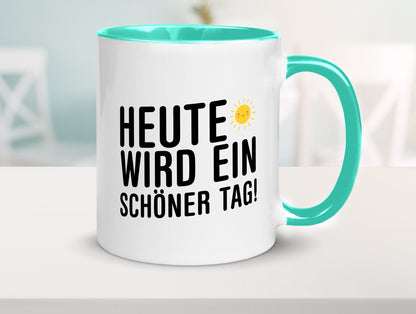 Heute wird ein schöner Tag | Motivation Positive Gedanken lustig Humor