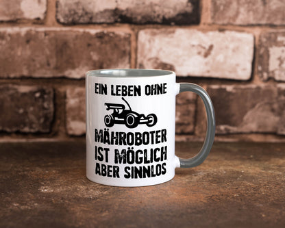Leben oihne Mähroboter, möglich, aber sinnlos | Garten Geschenkidee Humor Tasse