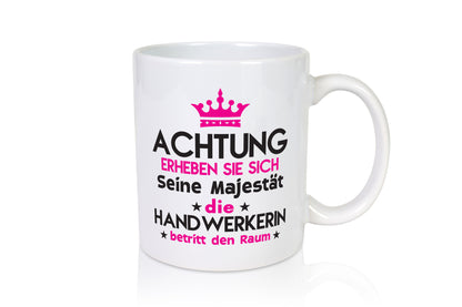Seine Majestät Handwerkerin | Handwerkerinnen Geschenk Humor Geschenkidee