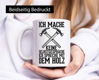 Ich spreche mit dem Holz | Tischler Holzfäller Schreiner Geschenk Humor