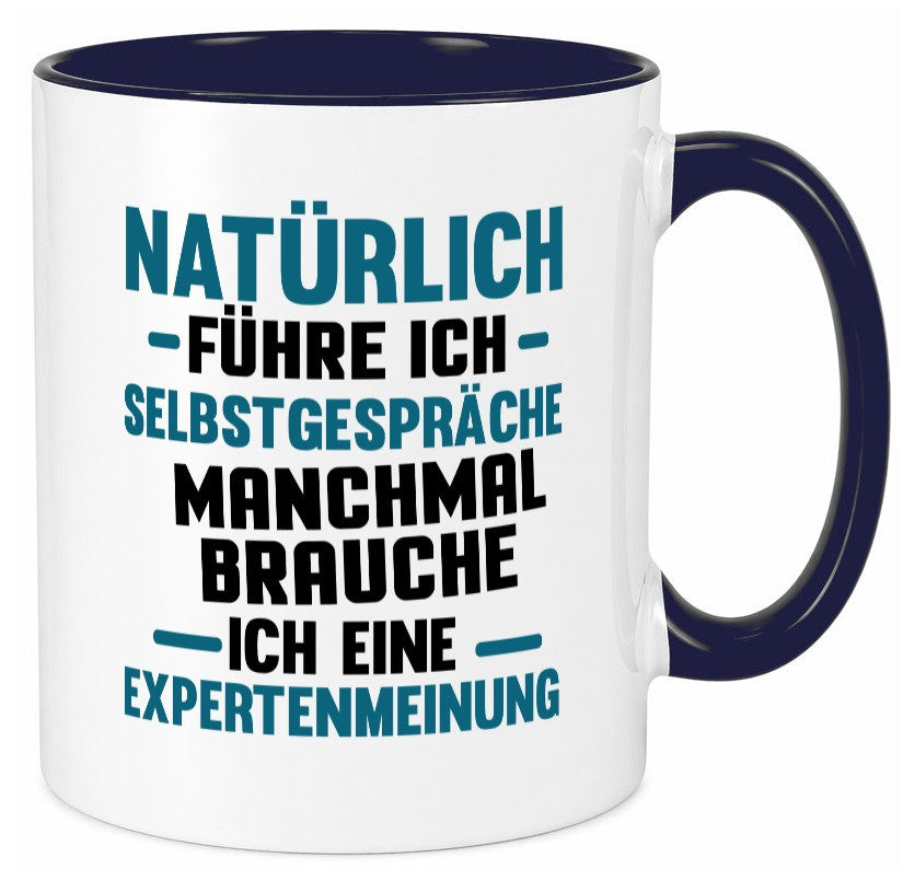 Expertenmeinung | Spruch witzig Selbstgespräche Geschenkidee Humor Tasse