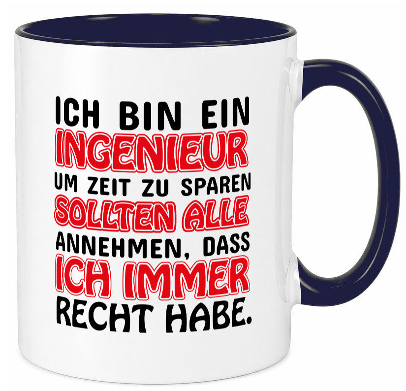 Ich bin Ingenieur Geschenkidee Humor Tasse