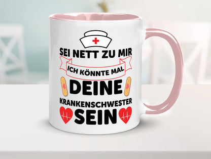 Ich könnte deine Krankenschwester sein | Pflegekraft Geschenkidee Humor Tasse