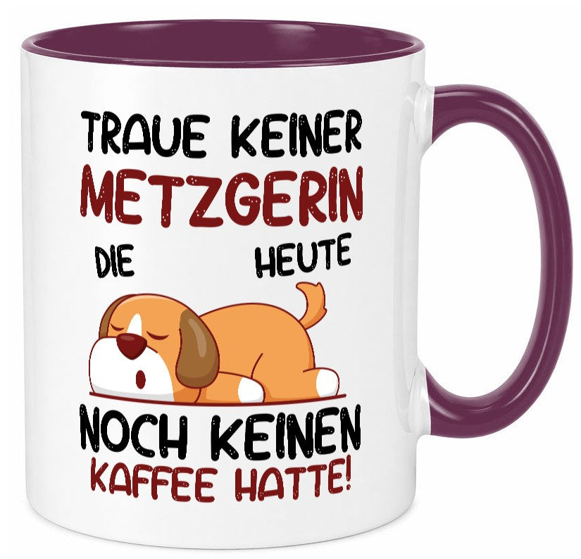 Traue keiner Metzgerin | Fleischerin lustiger Spruch Geschenk Humor Tasse