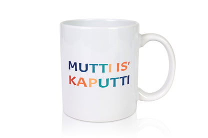 Mutti is kaputti | Mama ist kaputt Muttertag Geschenk Familie Geschenkidee