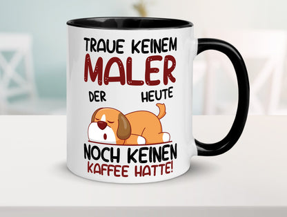 Traue keinem Maler | Malerei Geschenkidee Humor Tasse