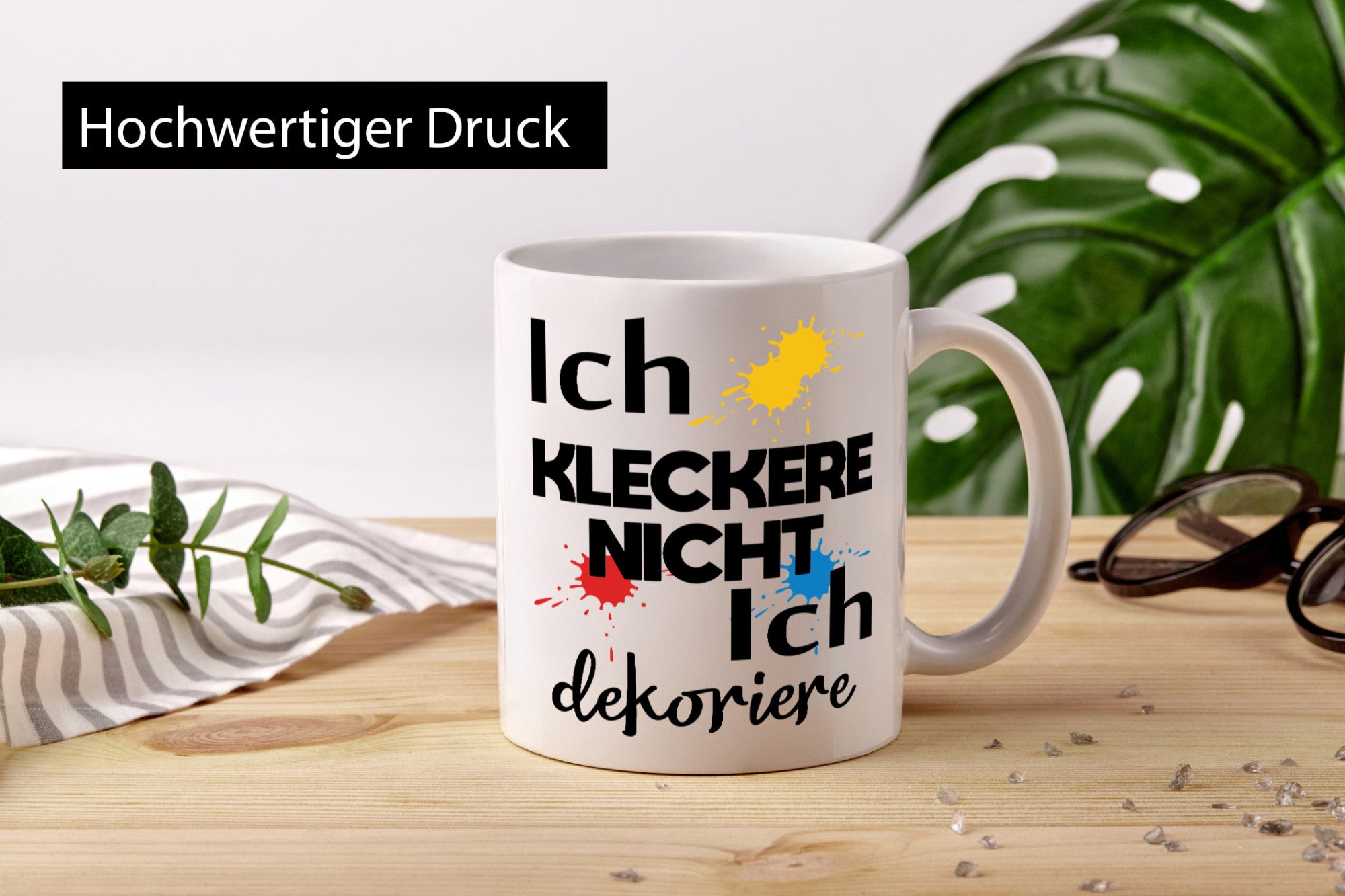 Ich kleckere nicht dekoriere | Dekoration Geschenkidee Humor Tasse