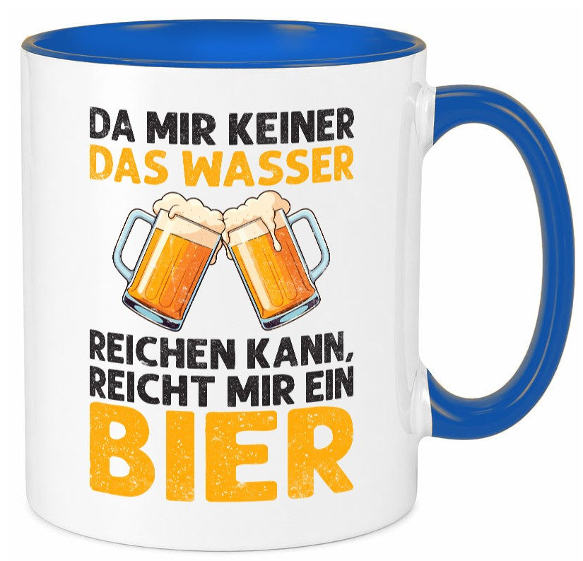 Keiner kann mir das Wasser reichen also reicht Bier v2 Geschenk Humor Tasse