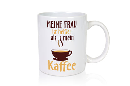Meine Frau ist heißer als Kaffee | Ehe Partnerschaft Geschenk Humor