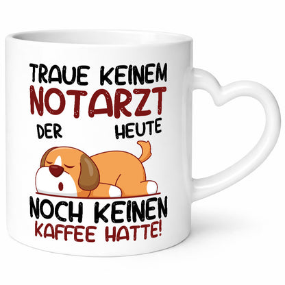 Traue keinem Notarzt | Arzt Geschenk Humor Geschenkidee lustiger Spruch Tasse